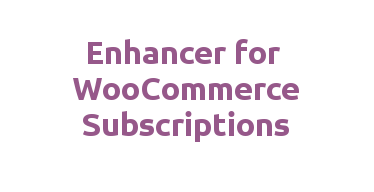 Enhancer for WooCommerce Subscriptions
						
						
							4.0.0